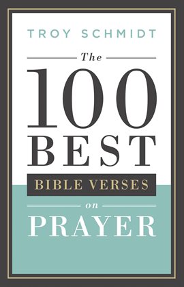 Cover image for The 100 Best Bible Verses on Prayer