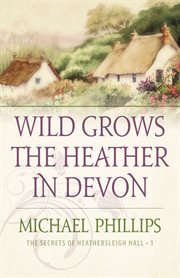 Wild grows the heather in Devon cover image