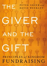 The giver and the gift : principles of kingdom fundraising cover image