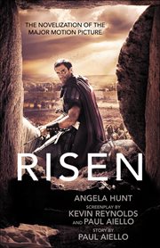 Risen : the novelization of the major motion picture : a novel cover image