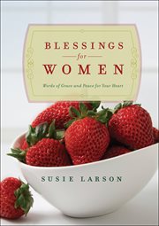 Blessings for women : words of grace and peace for your heart cover image
