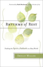 Rhythms of Rest : Finding the Spirit of Sabbath in a Busy World cover image