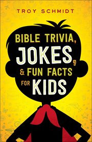 Bible trivia, jokes, and fun facts for kids cover image