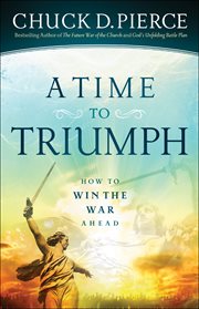 A time to triumph : how to win the war ahead cover image