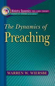 The dynamics of preaching: ministry dynamics for a new century cover image