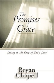 Promises of Grace, The Living in the Grip of God's Love cover image
