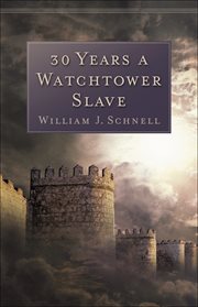 30 Years a Watchtower Slave the Confessions of a Converted Jehovah's Witness cover image