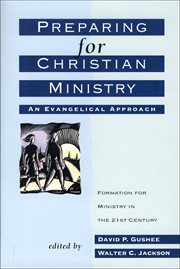 Preparing for Christian ministry : an evangelical approach cover image