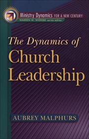Dynamics of Church Leadership, The (Ministry Dynamics for a New Century) cover image