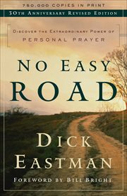 No Easy Road Discover the Extraordinary Power of Personal Prayer cover image