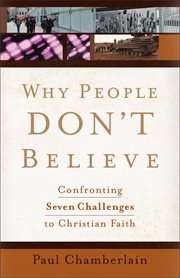 Why people don't believe confronting six challenges to christian faith cover image