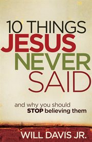 10 things Jesus never said and why you should stop believing them cover image