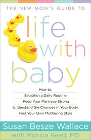 The new mom's guide to life with baby cover image
