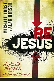 Rejesus : a wild messiah for a missional church cover image
