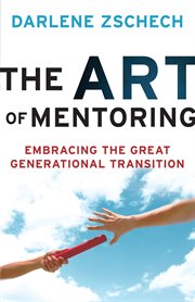 The art of mentoring: embracing the great generational transition cover image