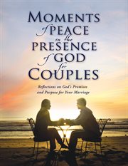 Moments of peace in the presence of god for couples cover image