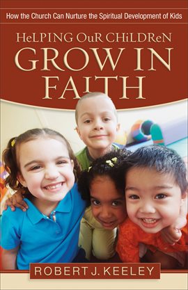 Cover image for Helping Our Children Grow in Faith