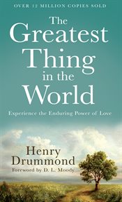 Greatest Thing in the World, The Experience the Enduring Power of Love cover image
