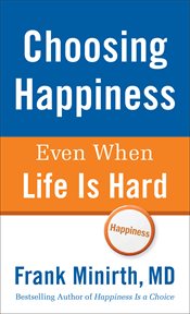 Choosing happiness even when life is hard cover image