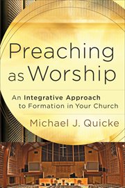 Preaching as worship an integrative approach to formation in your church cover image