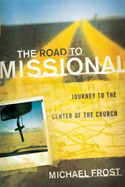 The road to missional journey to the center of the Church cover image