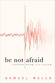 Be not afraid facing fear with faith cover image