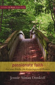 Passionate Faith Ancient Truths for Contemporary Women cover image