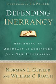 Defending inerrancy : affirming the accuracy of Scripture for a new generation cover image