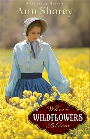 Where wildflowers bloom : a novel cover image