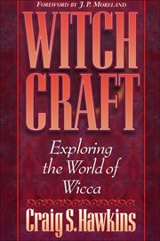 Witchcraft : exploring the world of wicca cover image