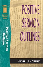 Positive Sermon Outlines cover image