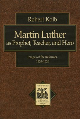Cover image for Martin Luther As Prophet, Teacher, And Hero
