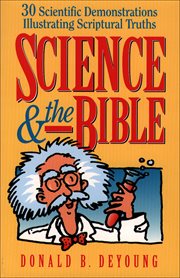 Science and the Bible 30 Scientific Demonstrations Illustrating Scriptural Truths cover image