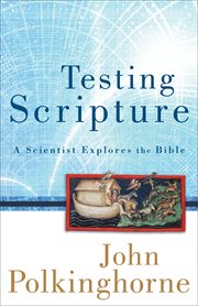 Testing Scripture a Scientist Explores the Bible cover image