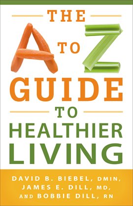 Cover image for The A to Z Guide to Healthier Living