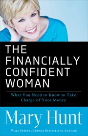 The financially confident woman what you need to know to take charge of your money cover image