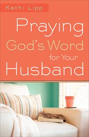 Praying God's word for your husband cover image