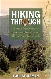 Hiking Through One Man's Journey to Peace and Freedom on the Appalachian Trail cover image
