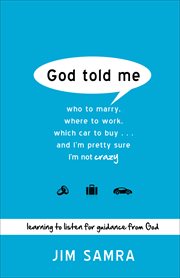 God told me who to marry, where to work, which car to buy ... and i'm pretty sure i'm not crazy cover image