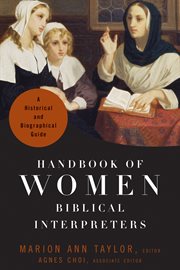 Handbook of women Biblical interpreters : a historical and biographical guide cover image