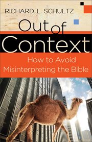Out of context : how to avoid misinterpreting the Bible cover image