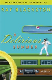 A delirious summer a novel cover image