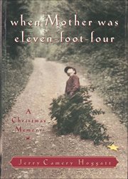 When mother was eleven-foot-four. A Christmas Memory cover image