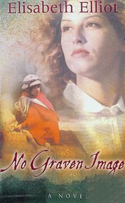 No graven image : a novel cover image