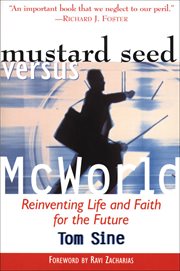 Mustard Seed vs. McWorld: Reinventing Life and Faith for the Future cover image