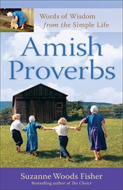 Amish Proverbs : Words of Wisdom from the Simple Life cover image