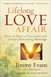 Lifelong Love Affair How to Have a Passionate and Deeply Rewarding Marriage cover image