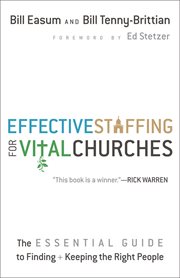 Effective staffing for vital churches the essential guide to finding and keeping the right people cover image