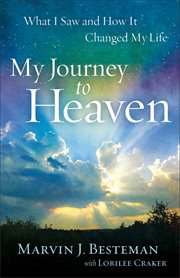 My journey to heaven what I saw and how it changed my life cover image