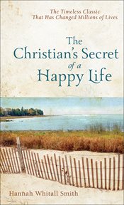 The Christian's secret of a happy life cover image